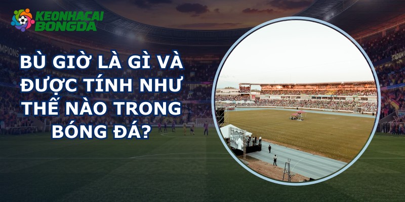 Bù Giờ Là Gì