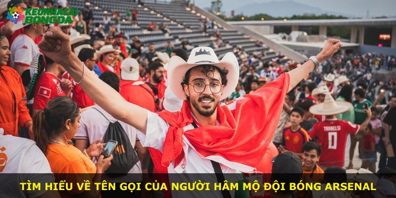 Tìm hiểu về tên gọi của người hâm mộ đội bóng Arsenal