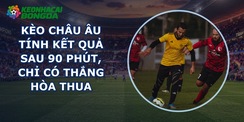 Kèo Châu Âu