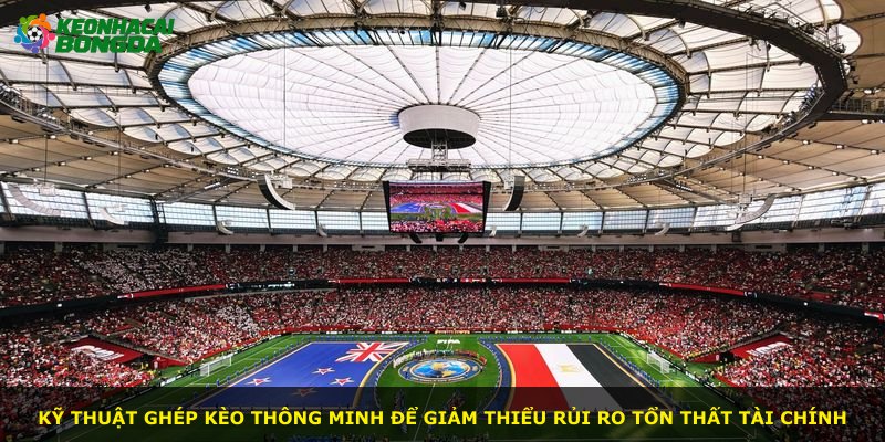 Kỹ thuật ghép kèo thông minh để giảm thiểu rủi ro tổn thất tài chính