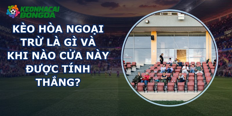 Kèo Hòa Ngoại Trừ