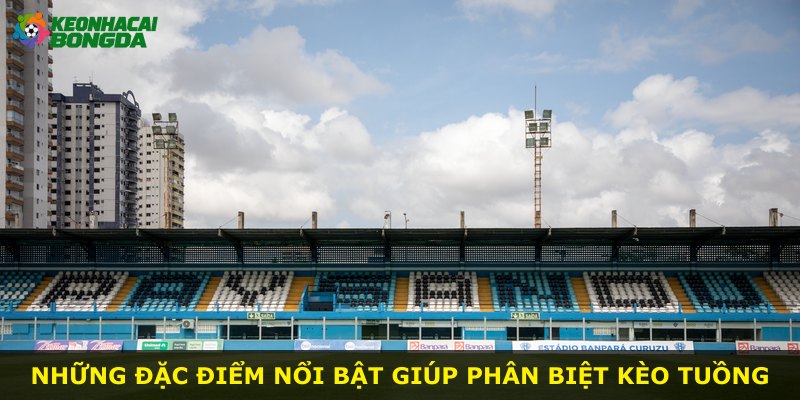 Những đặc điểm nổi bật giúp phân biệt kèo tuồng