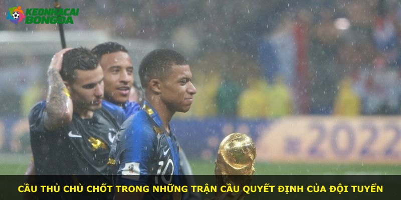 Cầu thủ chủ chốt trong những trận cầu quyết định của đội tuyển